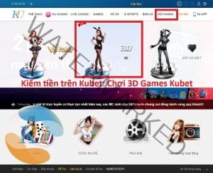 Kiếm tiền trên Kubet: Chơi 3D Games Kubet