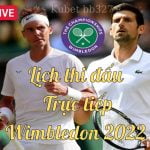 Trực tiếp Wimbledon 2022