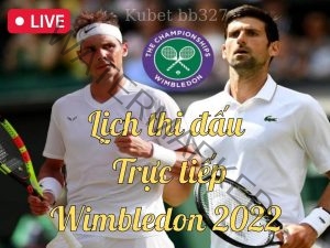 Trực tiếp Wimbledon 2022